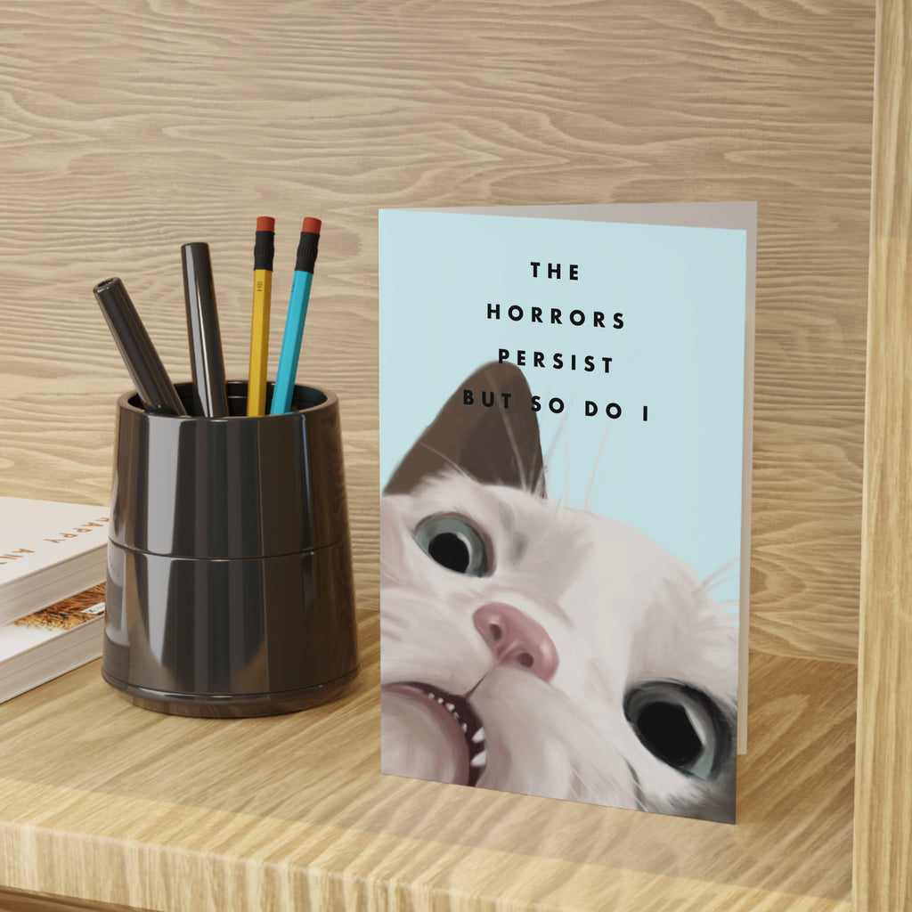 The Horrors Persist But So Do I - Greeting Card (Single or 10-Pack)