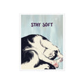 Stay Soft  —  Fine Art Print