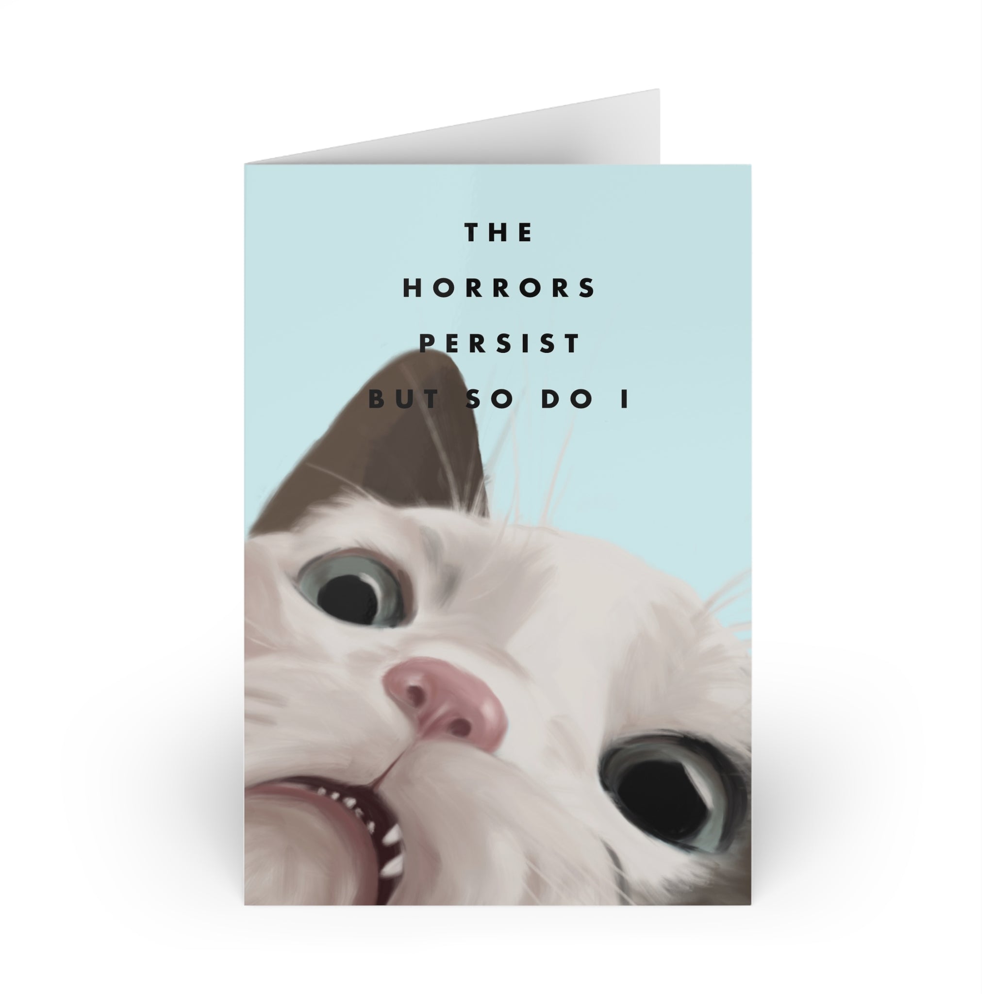 The Horrors Persist But So Do I - Greeting Card (Single or 10-Pack)